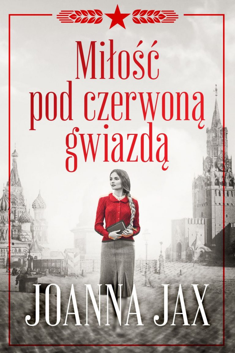 Miłość pod czerwoną gwiazdą by Joanna Jax